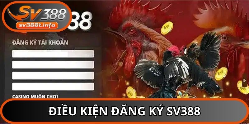 Điều kiện đăng ký SV388 được nhà cái quy định rõ