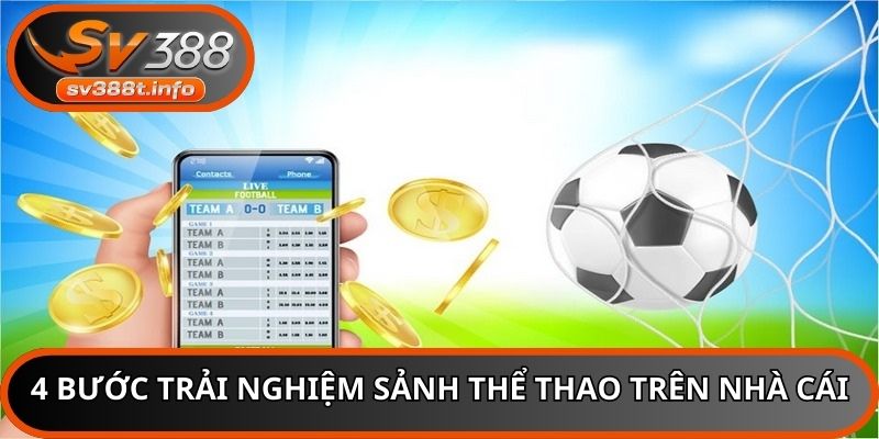 4 bước trải nghiệm sảnh thể thao trên nhà cái