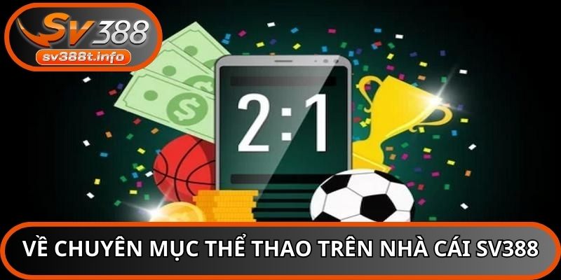 Về chuyên mục thể thao trên nhà cái SV388