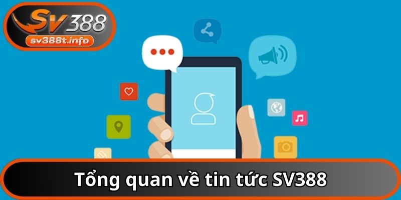 Tổng quan về tin tức SV388